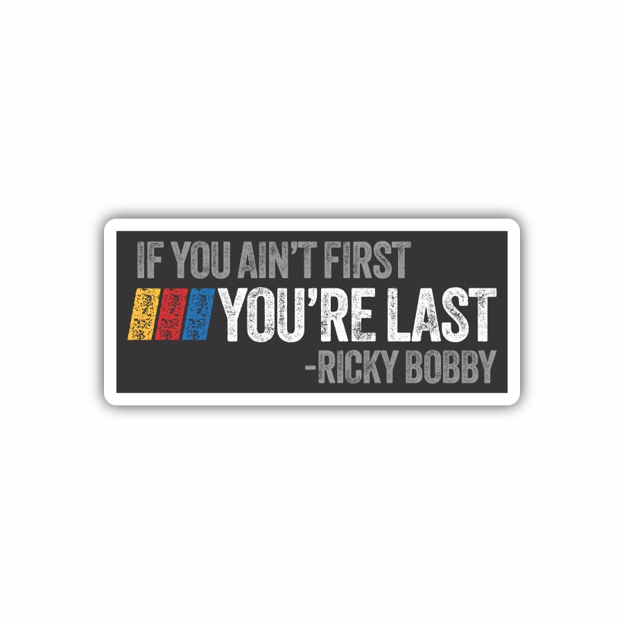 If You Ain't First You're Last