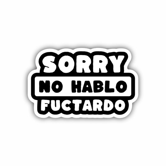 Sorry No Hablo Fuctardo