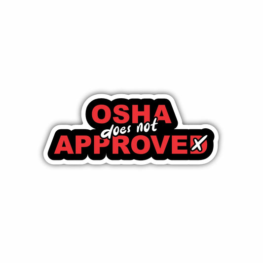 Osha Does Not Approved