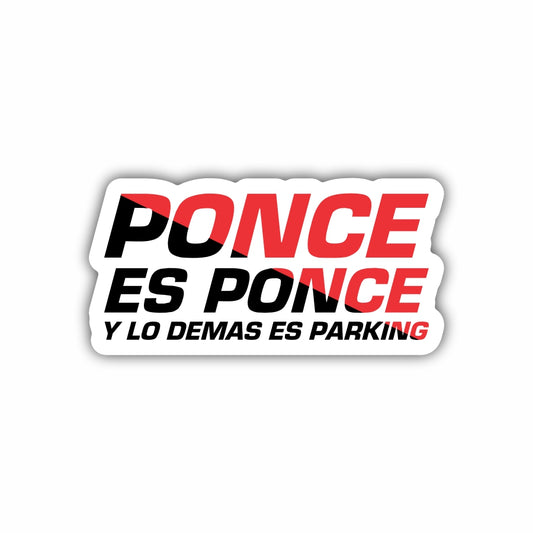 Ponce es Ponce y Lo Demas es Parking