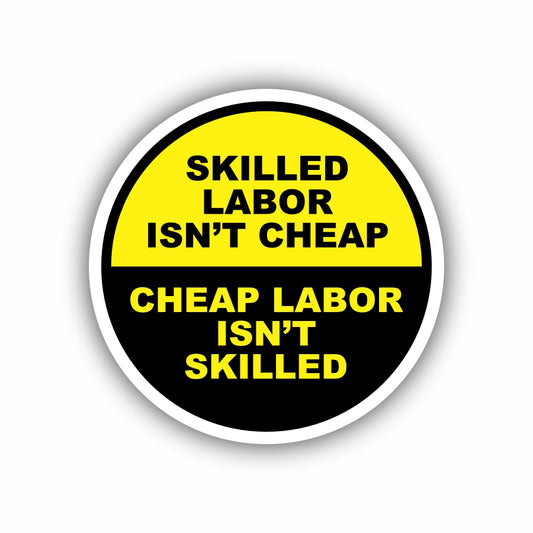 Skilled Labor Isn't Cheap, Cheap Labor Isn't Skilled